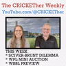 The CRICKETher Weekly – Episode 344: England's Sciver-Brunt Dilemma; WPL Mini Auction; WBBL Preview