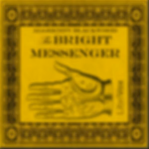 Bright Messenger, The by Algernon Blackwood (1869 - 1951)