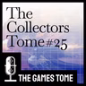 The Collectors Tome #25 - O regresso dos jogos antigos