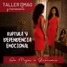 Taller DMAG: Ruptura y Dependencia Emocional
