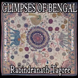 Glimpses of Bengal by Rabindranath Tagore (1861 - 1941)