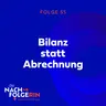 Folge 55 - Bilanz statt Abrechnung