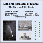 Little Masterpieces of Science - The Skies and The Earth by George Iles (1852 - 1942)
