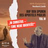 Auf den Spuren des Apostels Paulus (Teil IV) In Christus – eine neue Identität! | Norbert Lieth