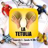 TETULIA MUNDIALISTA (PT. I) | LA TETULIA (T4 E16)