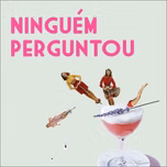 Ninguém Perguntou