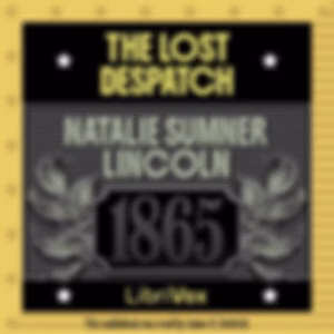 Lost Despatch, The by Natalie Sumner Lincoln (1881 - 1935)