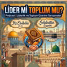 Lider mi Toplum mu Daha Kıymetlidir?