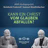 Kann ein Christ vom Glauben abfallen? | Reinhold Federolf, Samuel Rindlisbacher (Studiogespräch)