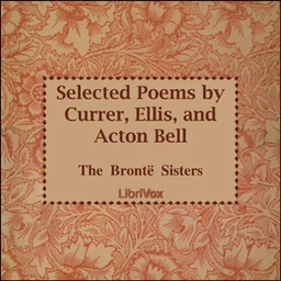 Selected Poems by Currer, Ellis and Acton Bell