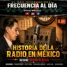 Episode 989: FRECUENCIA AL DÍA - 🌐 Historia de la Radio en México.