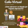 Café Virtual con Rocío Cabrera– ¿Cómo sobrevivir un despido por reajuste empresarial?