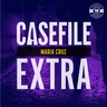Casefile Extra: Maria Cruz