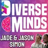 Diverse Minds Episode 11 - Jade and Jason Simon, Simcore Solutions