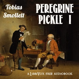 Adventures of Peregrine Pickle (Volume I), The by Tobias Smollett (1721 - 1771)