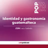 Identidad y gastronomía guatemalteca