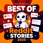 Best Of Reddit Stories 2025 RSLASH