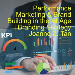 Performance Marketing & Brand Building in AI Age: Branding Strategy that Drives Sustainable Growth_Joanne Z. Tan_Season 2, Episode 98