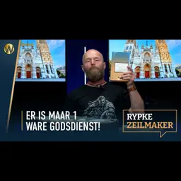 Er is maar 1 ware Godsdienst! | Rypke Zeilmaker