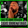 SÓ RELATOS ASSUSTADORES DE VELÓRIOS - Baseados em fatos reais | LendaCast Solo #96