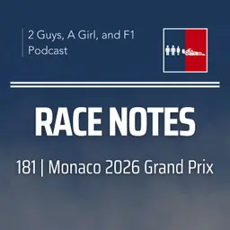 Race Notes | 2026 Monaco Grand Prix | 181 | Kimi's Fifth & What the FIA Did in the Motorhomes That Nobody Talked About