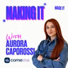 Si È Ammalata a 16 Anni. Poi Ha Costruito la Startup che Avrebbe Voluto Trovare. Aurora Caporossi, Founder Comestai | MAKING IT