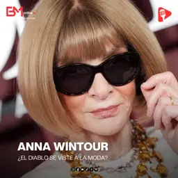 ANNA WINTOUR - ¿EL DIABLO VISTE A LA MODA?