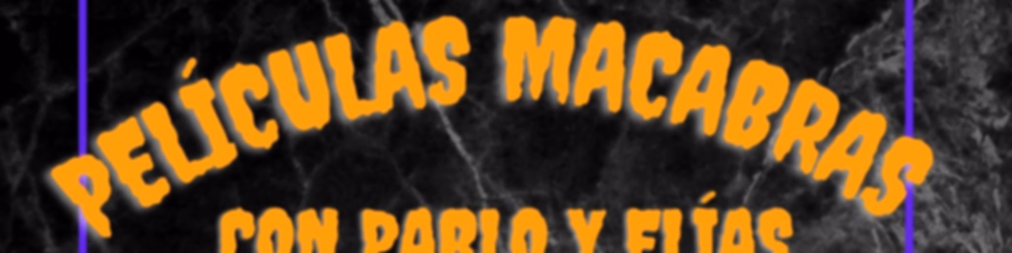 Películas Macabras con Pablo y Elías