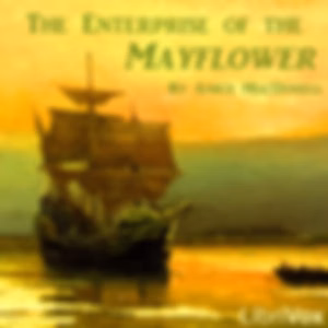 Enterprise of the ''Mayflower'', The by Amice MacDonell