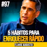 Flávio Augusto | 5 HÁBITOS MINIMALISTAS PARA ENRIQUECER