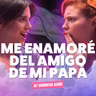 ¡Me ENAMORÉ del amigo DE MI PAPÁ! Ft. Samantha Acuña - T10E26