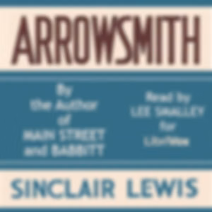 Arrowsmith by Sinclair Lewis (1885 - 1951)