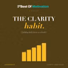 The Clarity Habit — Building Daily Focus as a Leader