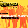 S4E55: Ten things I don't hate about you + Halloween Special