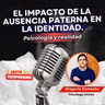 Ausencia paterna y el impacto en la identidad de los hijos