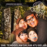 399. TENGGELAM DALAM ATU BELAH