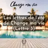 Les Lettres de l’été : Lettre 3 (Lieu de vie)