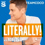 Literally! With Rob Lowe