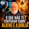 O QUE NÃO TE CONTARAM SOBRE ALIENÍGENAS E A BÍBLIA - JAN VAL ELLAN | Irmãos Dias Podcast #272