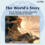 World's Story Volume VIII: Norway, Sweden, Denmark, Iceland, Greenland and the Search for the Poles, The by Eva March Tappan (1854 - 1930)