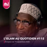 L'islam au quotidien #115 [Émission du lundi 14 septembre 2026]