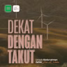 Dekat dengan Takut
