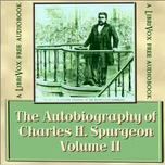 Autobiography of Charles H. Spurgeon, Volume 2, The by Charles H. Spurgeon (1834 - 1892)