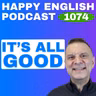 1074 - How Americans Really Use "I'm Good"