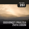 251 BD - Odgovornost i privilegija života s Bogom