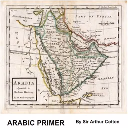 Arabic Primer by Sir Arthur Cotton (1803 - 1899)