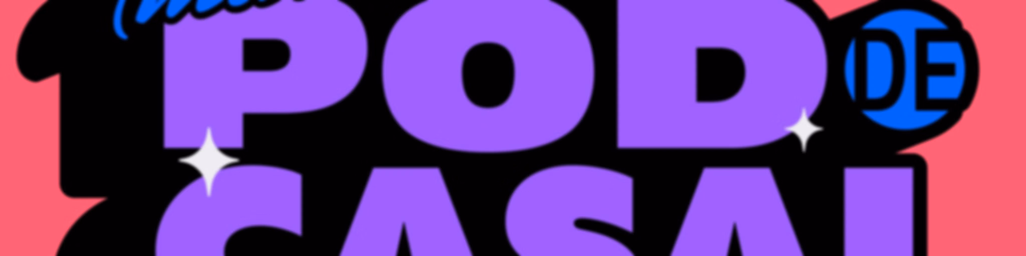 (Mais Um) Podcast De Casal