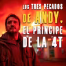 Los tres pecados de Andy López Beltrán, El Príncipe de la 4T