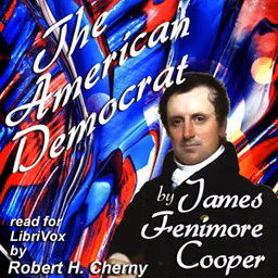 American Democrat; Or, Hints on the Social and Civic Relations of the United States of America, The by James Fenimore Cooper (1789 - 1851)