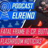 21x18 FATAL FRAME II: Crimson Butterfly REMAKE y Flashroom Noticias